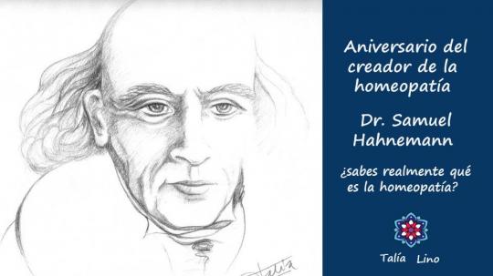 ANIVERSARIO DEL CREADOR DE LA HOMEOPATÍA, DR. HAHNEMANN.